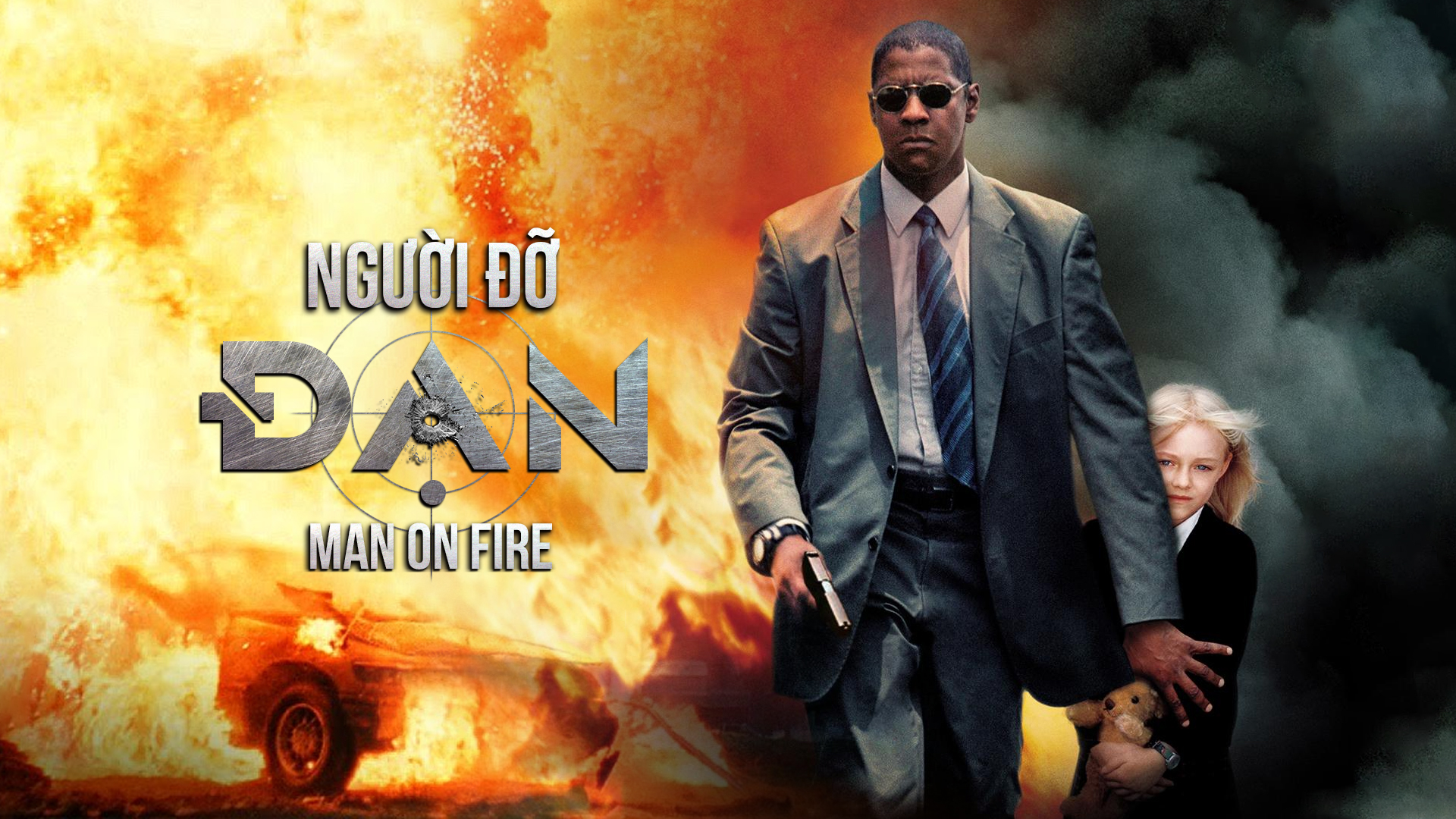 10. Phim Man on Fire - Người đàn ông bị cháy