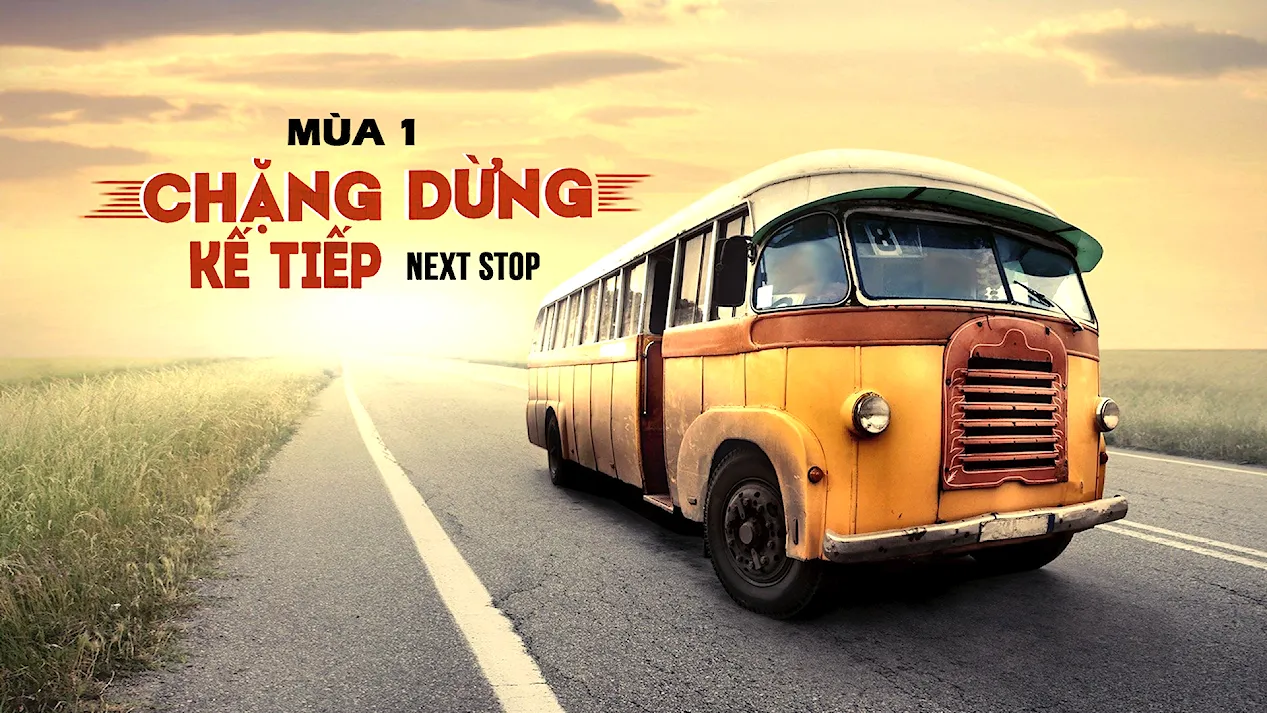 Chặng Dừng Kế Tiếp - Mùa 1