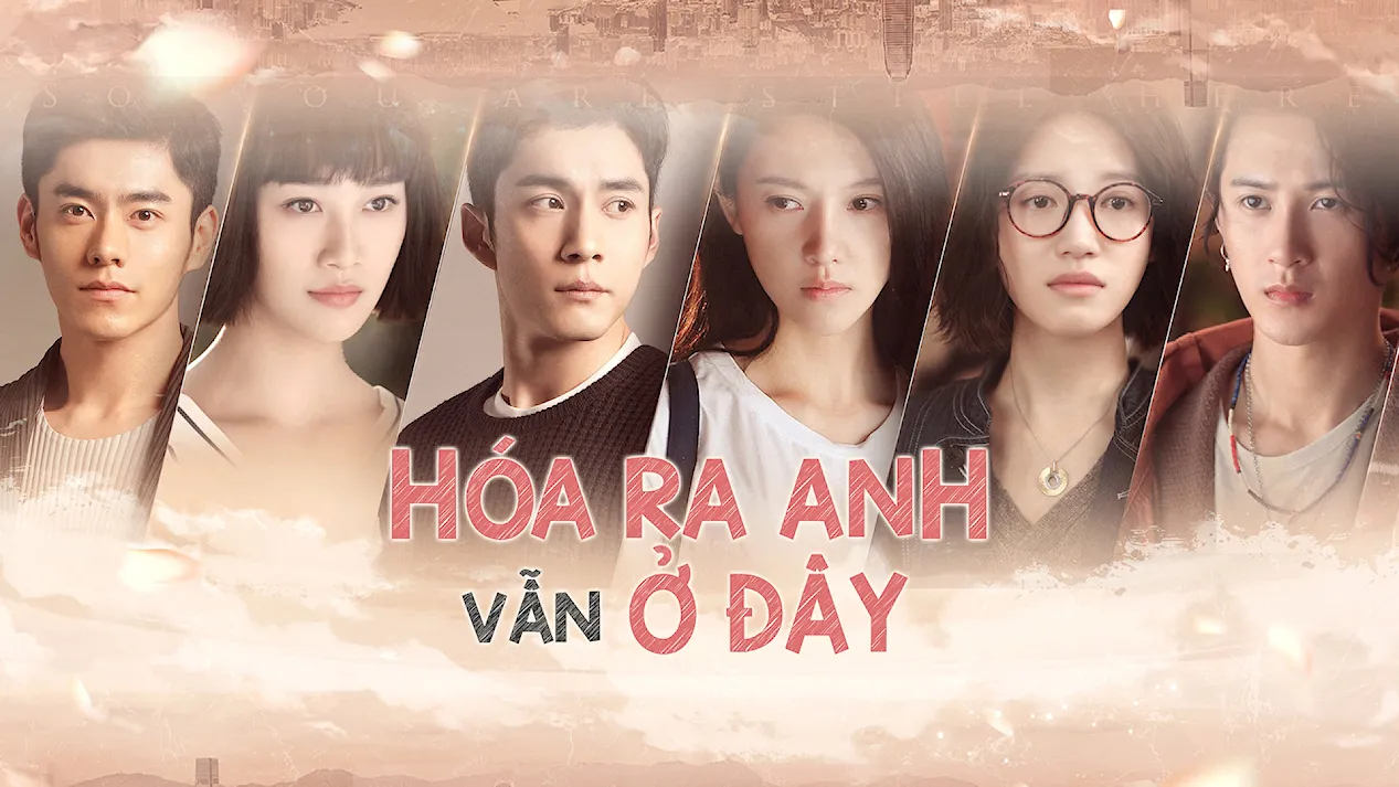 Hóa Ra Anh Vẫn Ở Đây